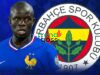 N’Golo Kanté Joins Fenerbahçe After Leaving Al Ittihad